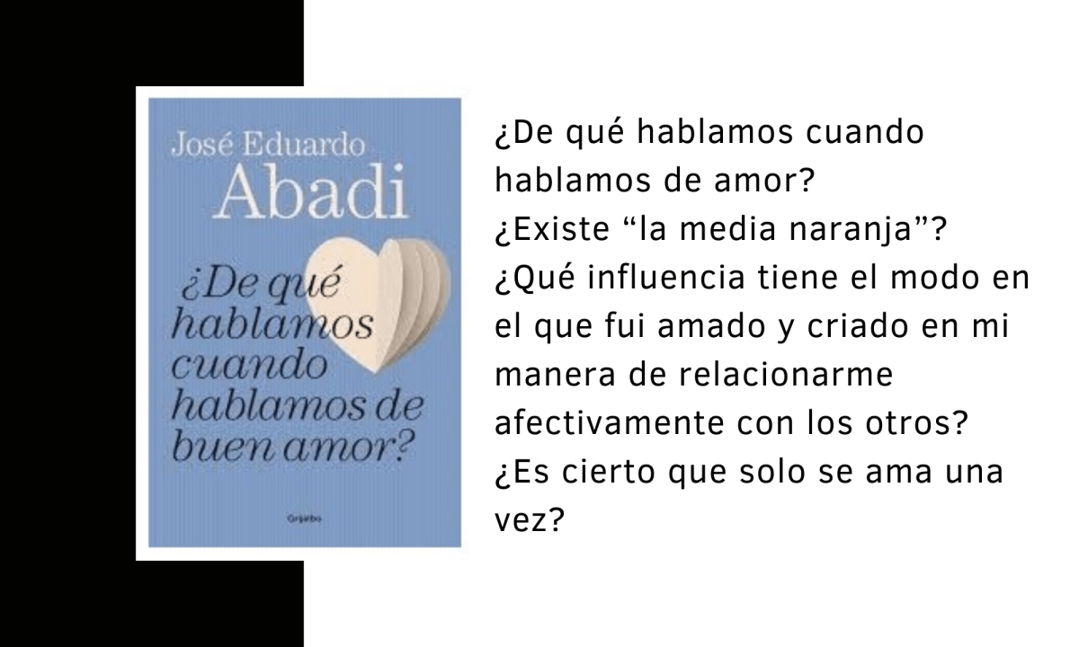 ¿De qué hablamos cuando hablamos de amor? – Dr. José Eduardo Abadi